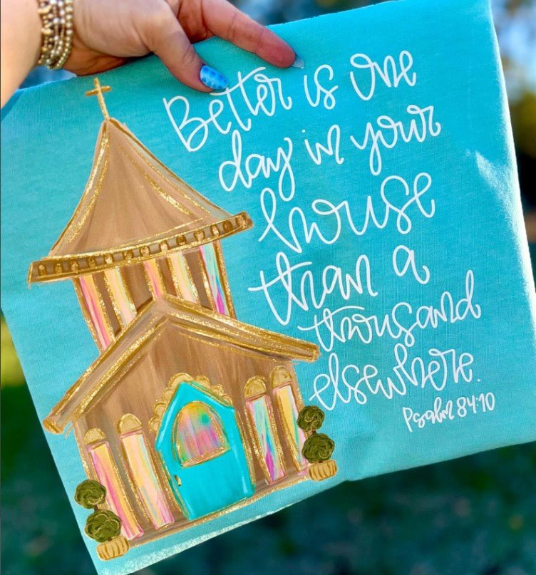 Better is One Day in Your House - CC Lagoon - Sunfire Tees