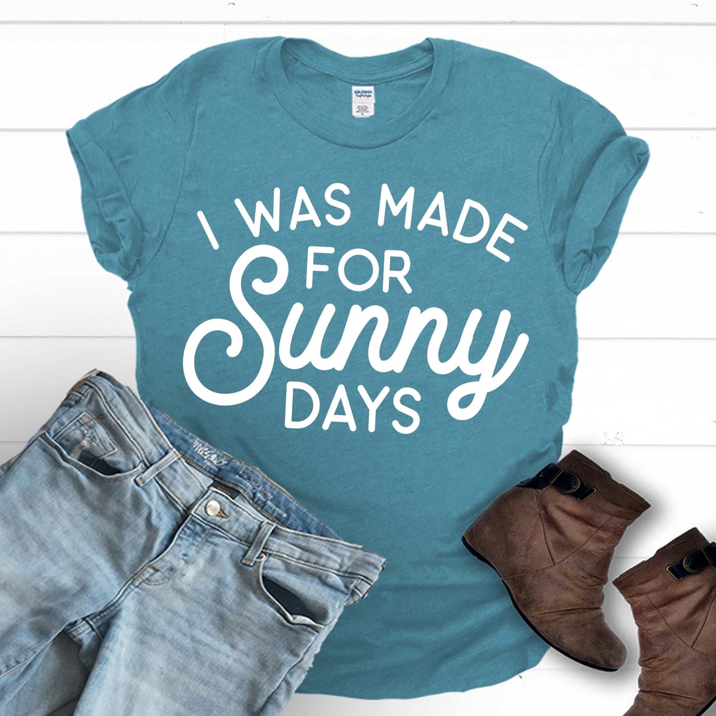 I was Made for Sunny Days - Sunfire Tees