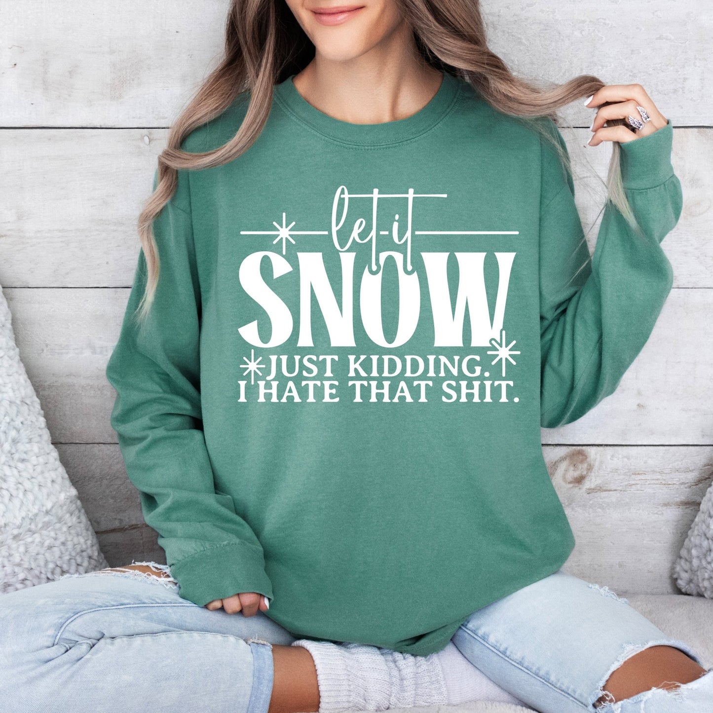 Let it Snow Just Kidding - Comfort Colors - Sunfire Tees