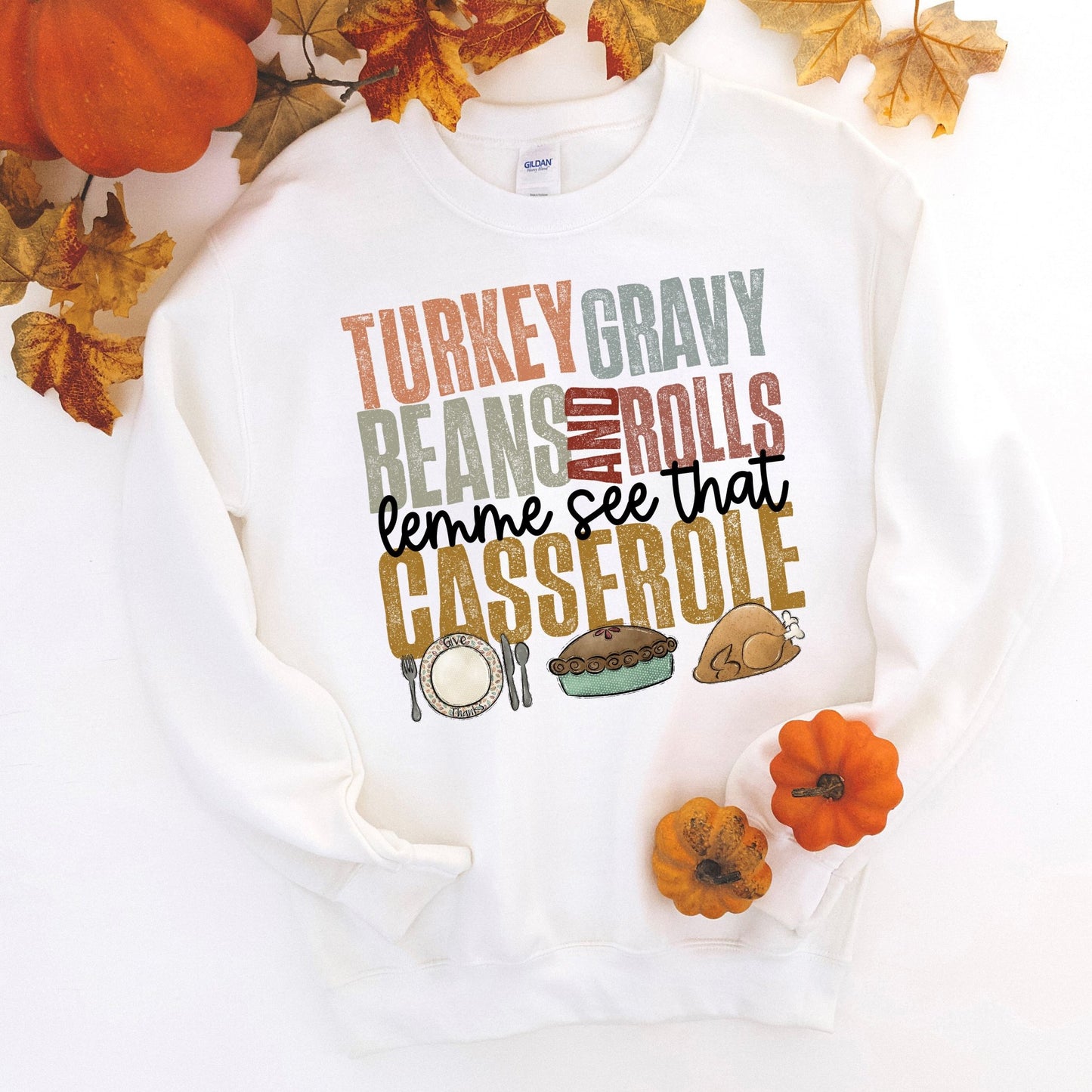 Turkey, Gravy, Beans & Rolls Let Me See That Casserole - Sunfire Tees
