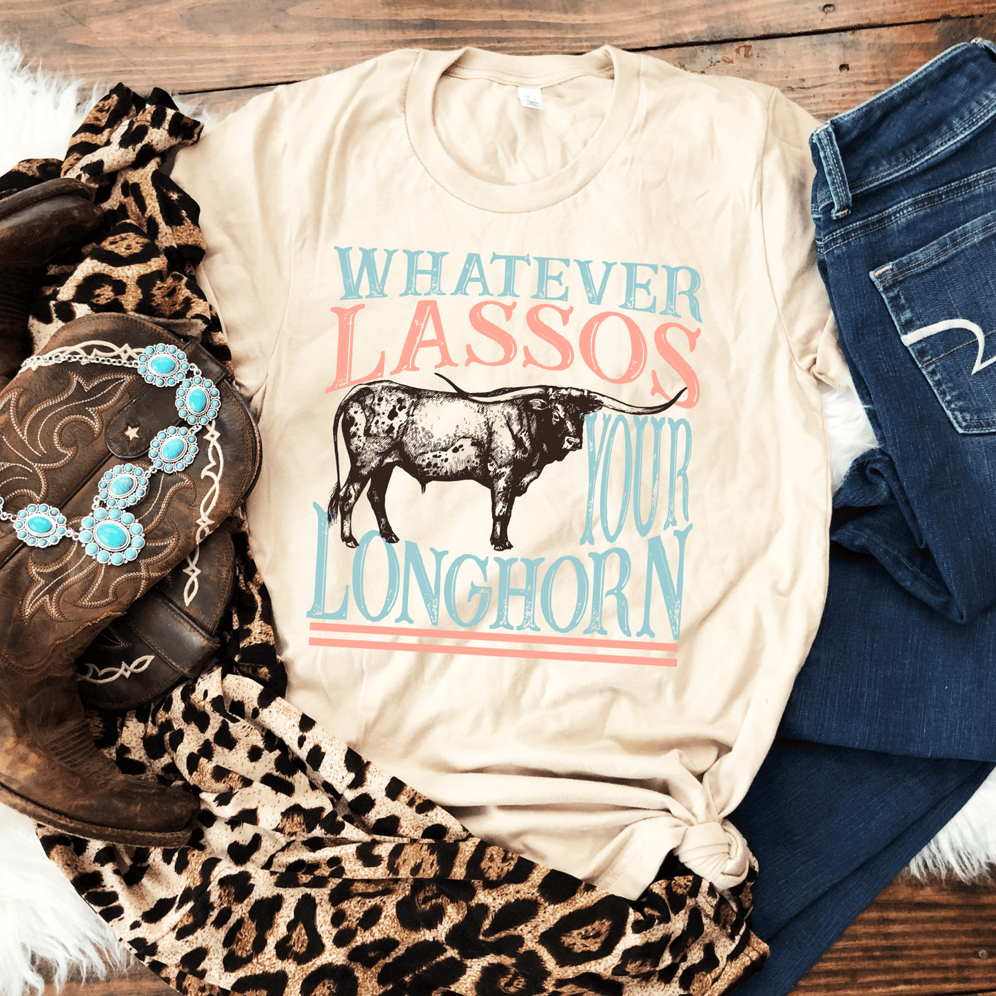 Whatever Lassos Your Longhorn - Sunfire Tees