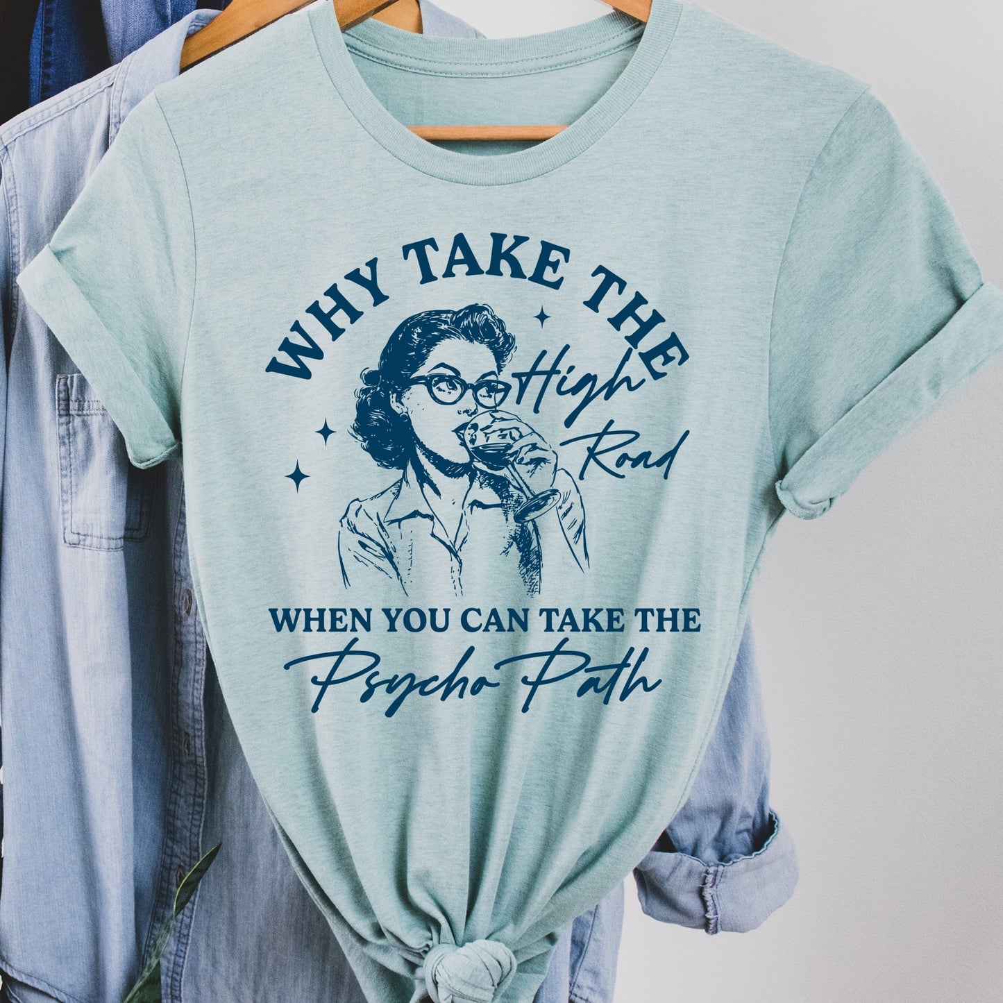 Why Take the High Road - heather dusty blue - Sunfire Tees
