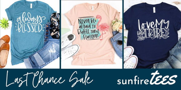 Last Chance - Sunfire Tees