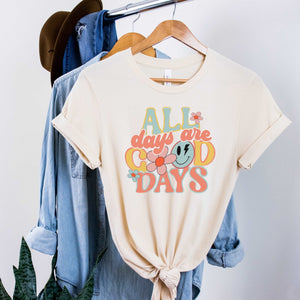 All Days are Good Days - Sunfire Tees