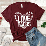 All I Need is Love & Tacos - Sunfire Tees