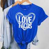 All I Need is Love & Tacos - Sunfire Tees