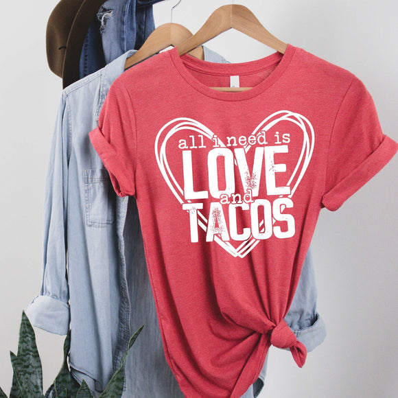 All I Need is Love & Tacos - Sunfire Tees