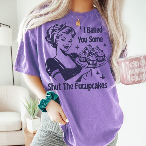 I Baked You Some Shut the Fucupcakes - CC Violet