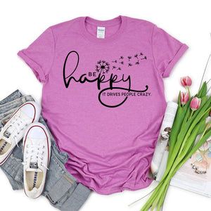 Be Happy It Drives People Crazy - heather radiant orchid - Sunfire Tees