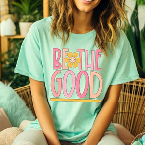 Be the Good - Mint - Sunfire Tees