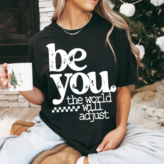 Be You, the world will adjust - black - Sunfire Tees