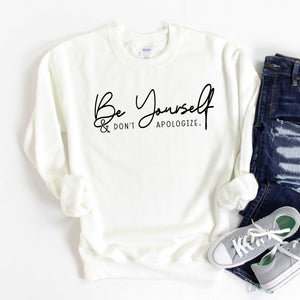 Be Yourself & Don't Apologize - Sunfire Tees