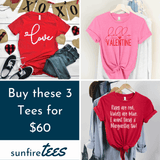 Buy 3 Tee for $60 - Valentines - Sunfire Tees