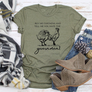 Buy Me Chickens & Tell Me You hate the Gov't - Sunfire Tees