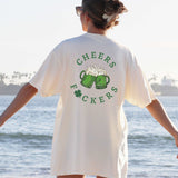 Cheers F🍀ckers - Sunfire Tees