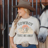 Cowboy Take Me Away - Sunfire Tees