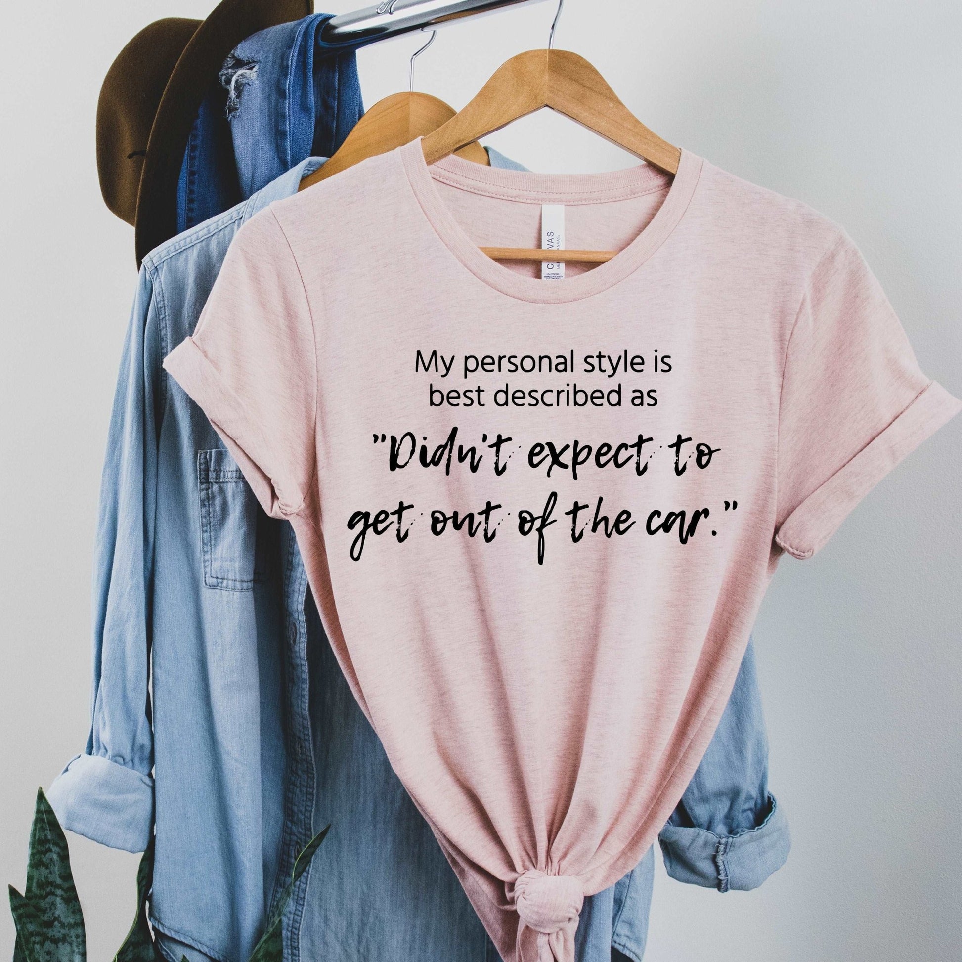 Didn't Expect to Get out of the Car - Sunfire Tees