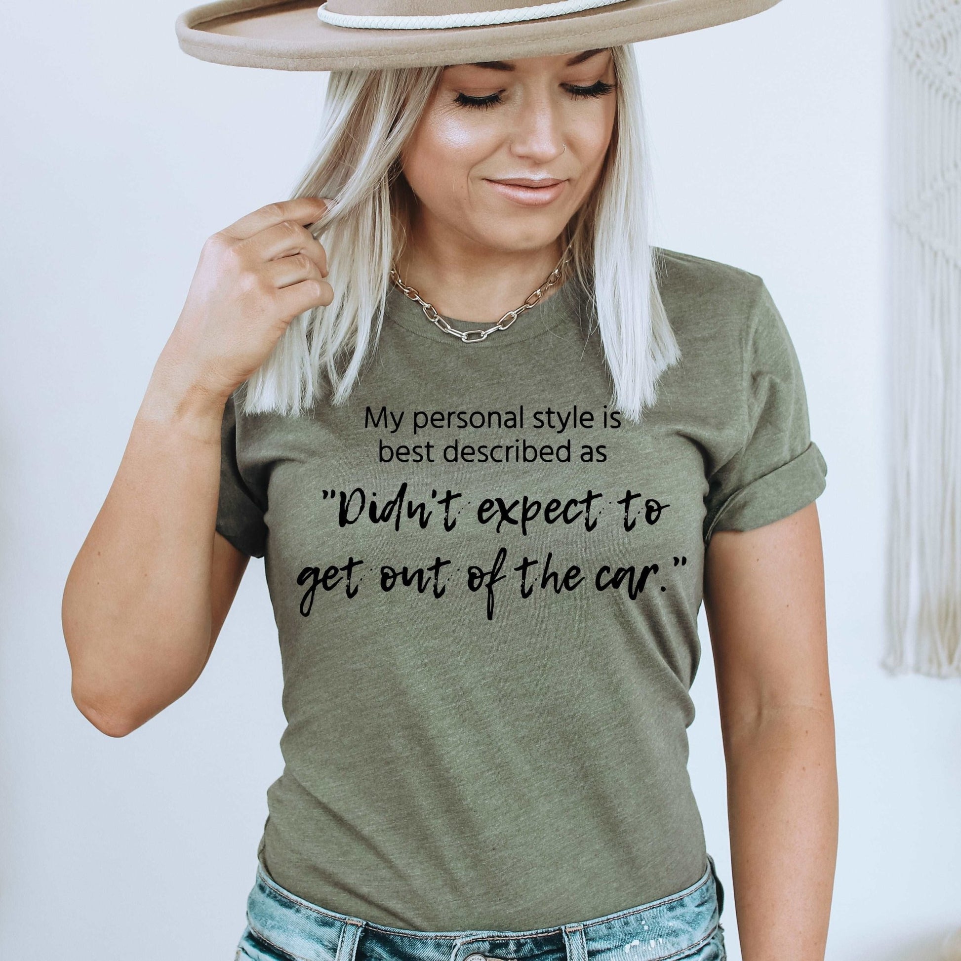 Didn't Expect to Get out of the Car - Sunfire Tees