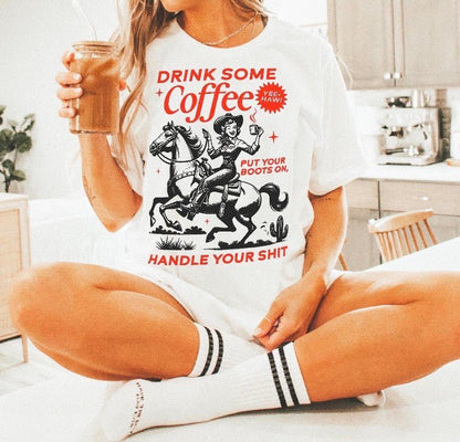 Drink Some Coffee & Handle Your Sh*t - Sunfire Tees