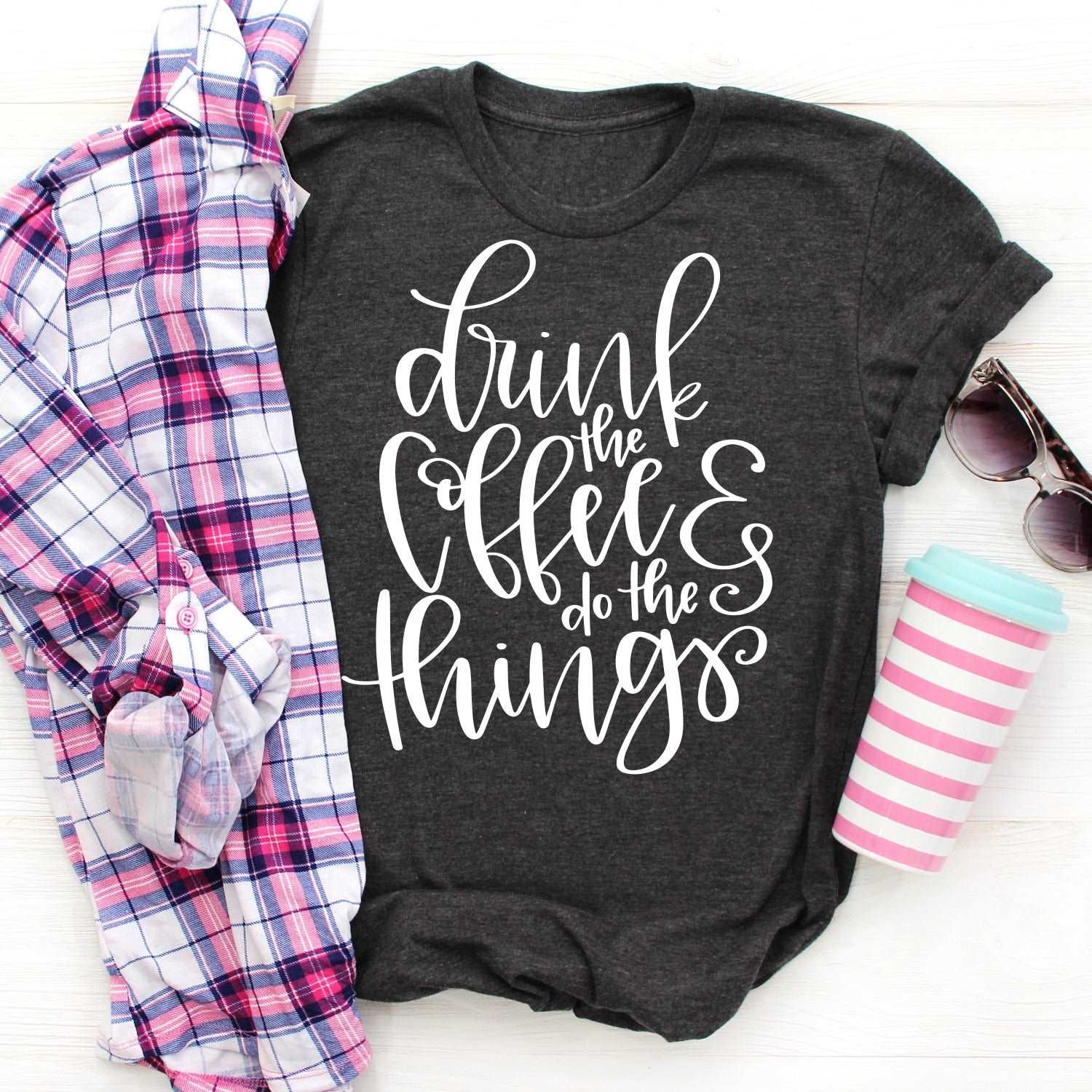 Drink the Coffee and Do the Things - dark gray heather - Sunfire Tees