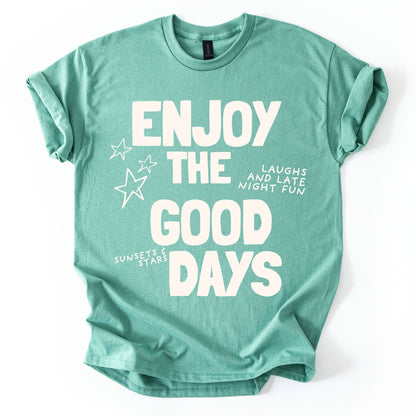 Enjoy the Good Days - Sunfire Tees