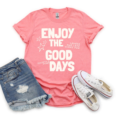 Enjoy the Good Days - Sunfire Tees