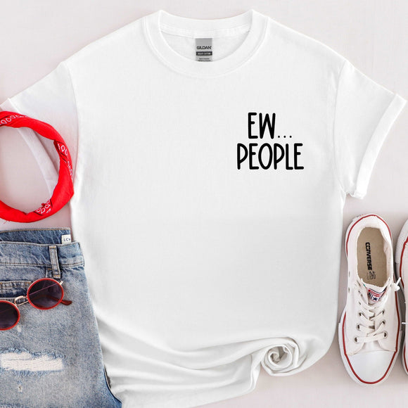 Ew People... - Sunfire Tees