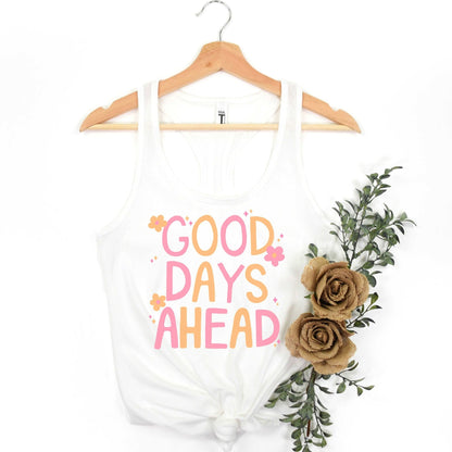 Good Days Ahead - white - Sunfire Tees