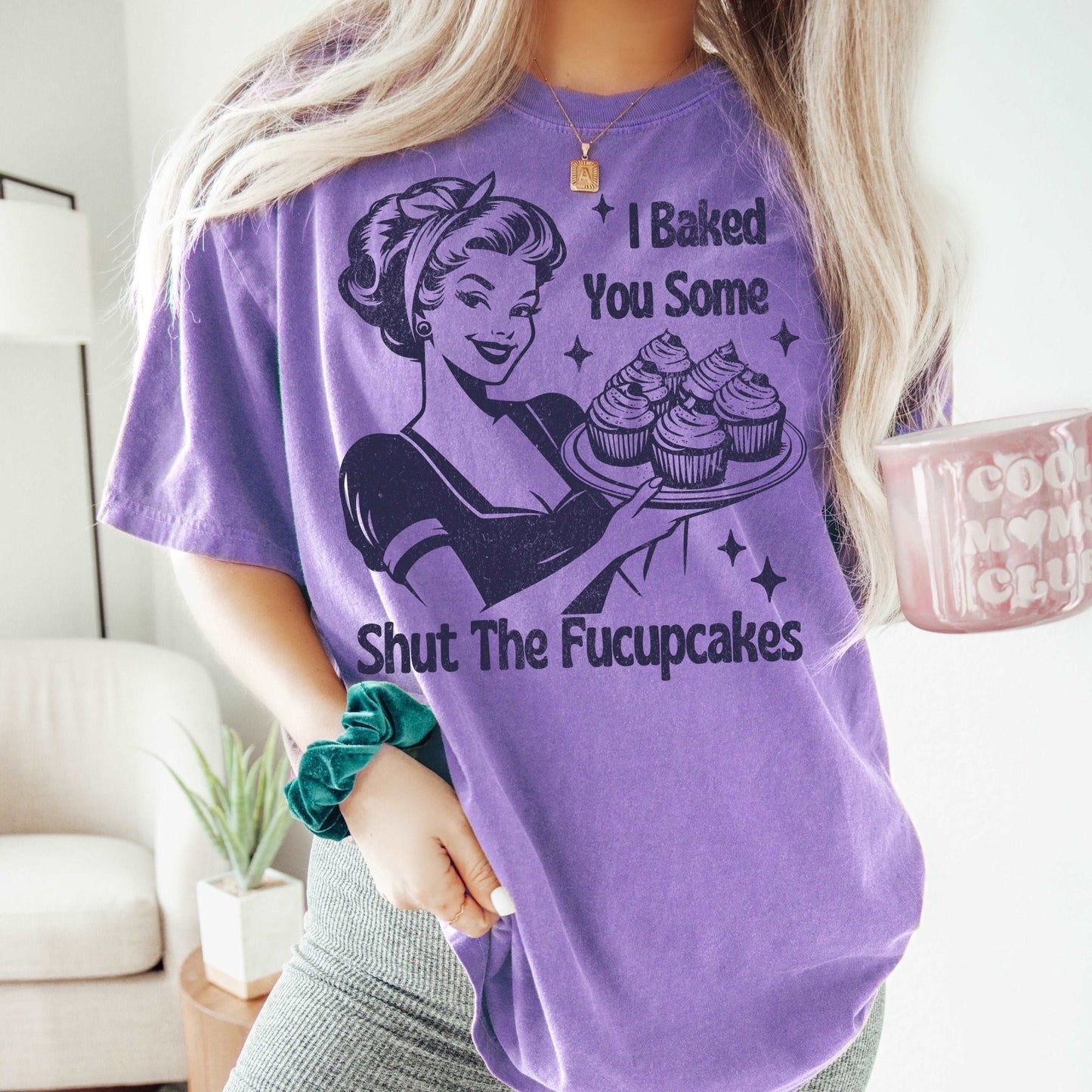 I Baked You Some Shut the Fucupcakes - CC Violet - Sunfire Tees