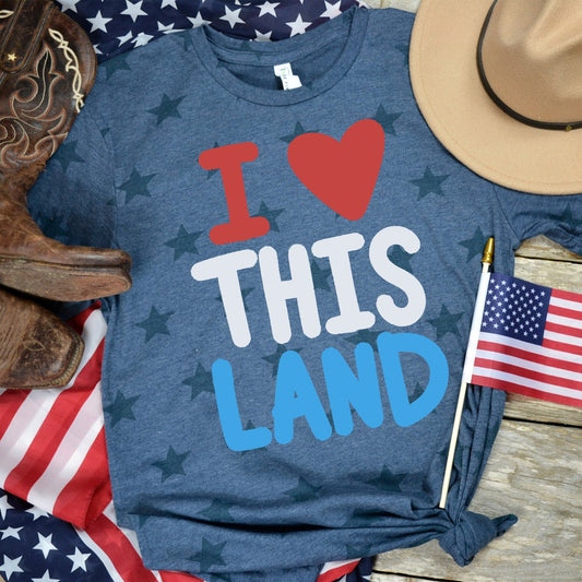 I love this Land - Sunfire Tees