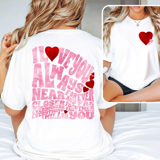 I Love You Always Forever - CC White - Sunfire Tees