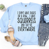 I don't have Ducks, I have Squirrels... - baby blue