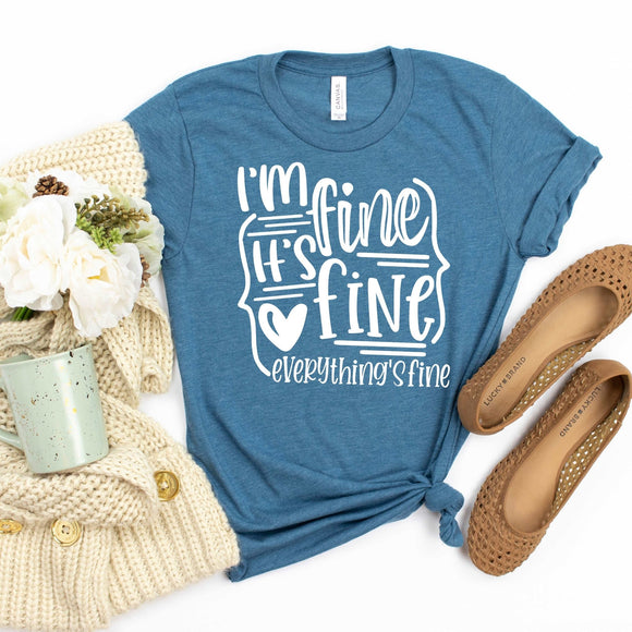 I'm Fine It's Fine Everything's Fine - Sunfire Tees