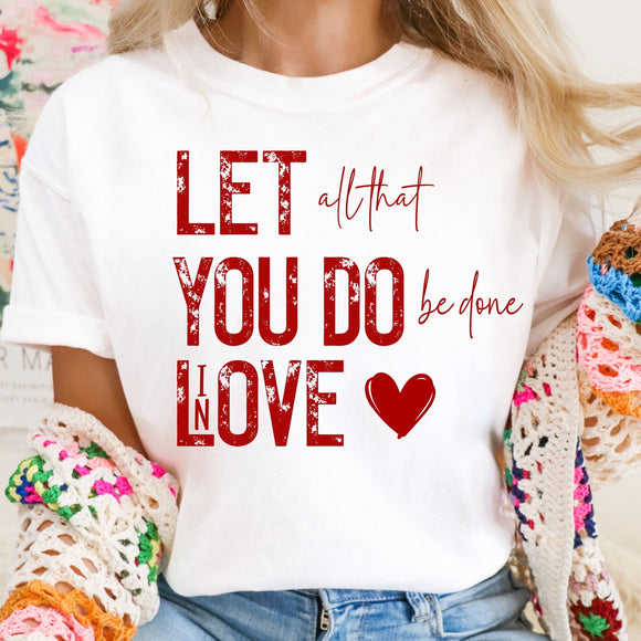 Let all that you do - white - Sunfire Tees