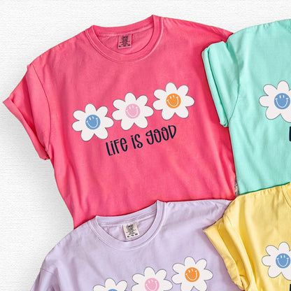 Life is Good Daisies - Comfort Colors - Sunfire Tees