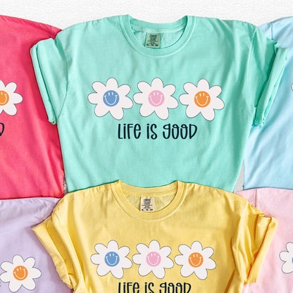 Life is Good Daisies - Comfort Colors - Sunfire Tees