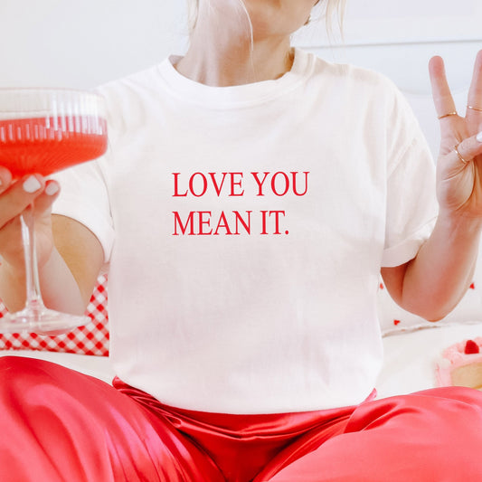 Love you. Mean it. - Sunfire Tees