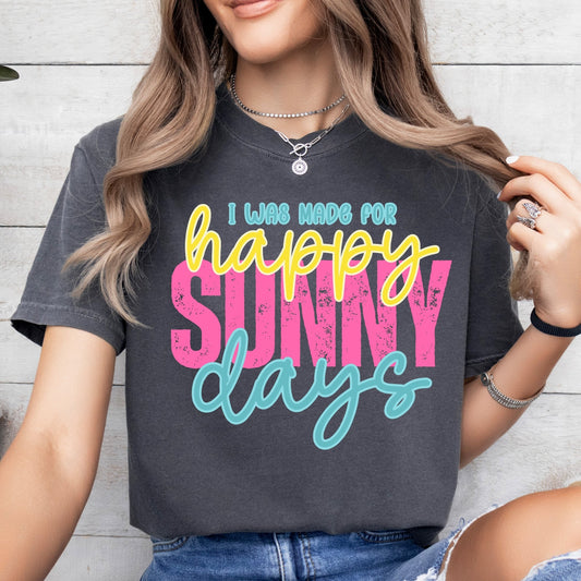 Made for Happy Sunny Days - charcoal - Sunfire Tees