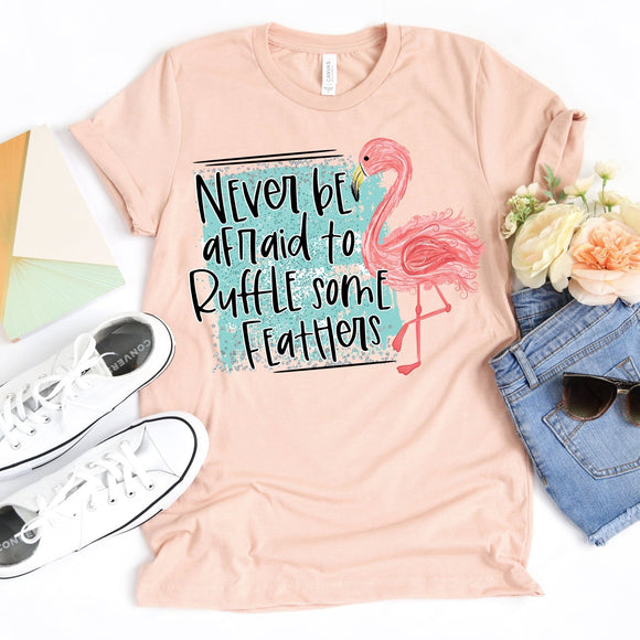 Never Be Afraid to Ruffle Some Feathers - Heather peach - Sunfire Tees