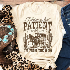 Please Be Patient I'm from the 1900s - natural - Sunfire Tees