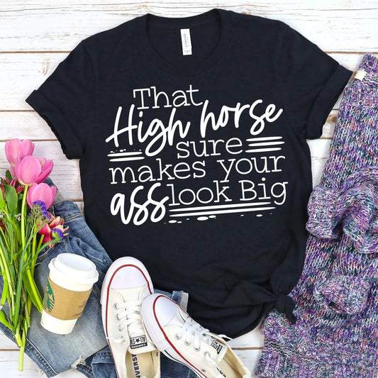 That High Horse sure makes your Ass Look Big - black - Sunfire Tees