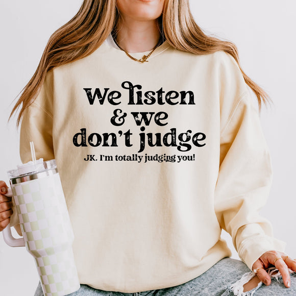 We Listen & We Don't Judge 🤣 - Sunfire Tees