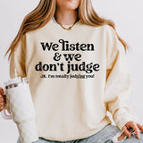 We Listen & We Don't Judge 🤣 - Sunfire Tees