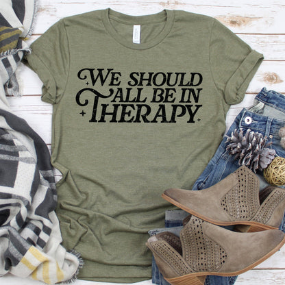 We Should All be in Therapy - Sunfire Tees