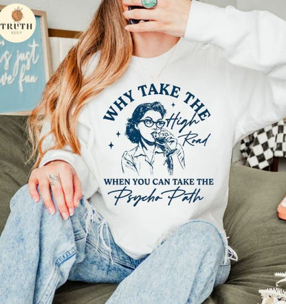 Why Take the High Road - Comfort Colors - Sunfire Tees