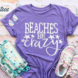 Beaches Be Crazy - Sunfire Tees