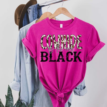 Cowhide is the New Black - Sunfire Tees