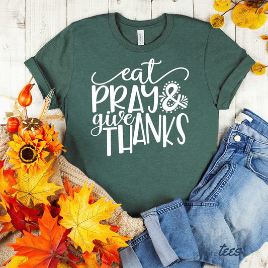 Eat, Pray, Give Thanks - Heather Forest - Sunfire Tees