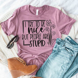 I Try to Be Nice - Sunfire Tees