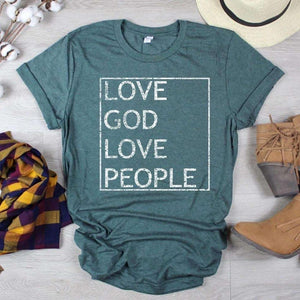 Love God Love People Shirt - Deep Teal